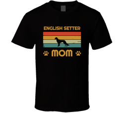 English Setter Mom T Shirt Popular Dog Breed Mothers Day Gift Present For Women