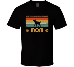 Staffordshire Bull Terrier Mom T Shirt Popular Dog Breed Mothers Day Gift Present For Women