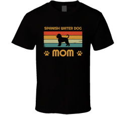 Spanish Water Dog Mom T Shirt Popular Dog Breed Mothers Day Gift Present For Women