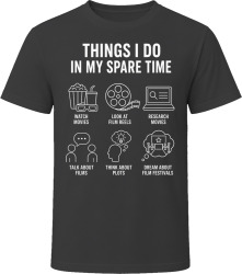 Things I Do: Watch Movies Film Buff T Shirt