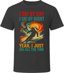 I Ski By Day. I Ski By Night. Alpine Enthusiast T Shirt