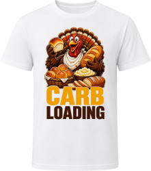 Carb Loading. Funny Thanksgiving Text T Shirt
