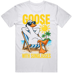 Goose with Sunglasses. Summer Vibes T Shirt