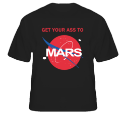 Get Your Ass To Mars NASA Buzz Space Travel Planetary T Shirt 2965667