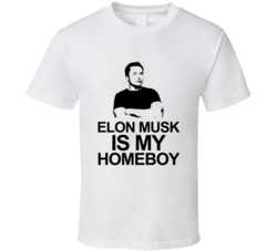 Elon Musk Is My Homeboy Space Cars Solar Entrepreneur T Shirt 4974715