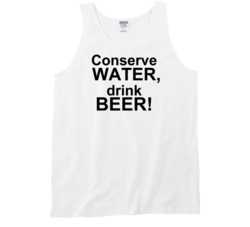 Conserve Water Drink Beer Funny Party Tank Top T Shirt 8958013