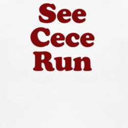 See Cece Run New Girl Funny Running T Shirt T shirt 1001322