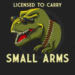 Licensed To Carry Small Arms Funny TRex T Shirt 1020416