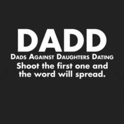 DADD Dads Against Daughters Dating Shoot The First One Funny Parody T Shirt 1024069