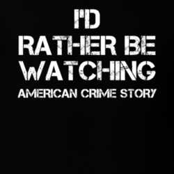 I'd Rather Be Watching Watching Tv Show T Shirt 16617943