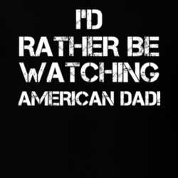 I'd Rather Be Watching Watching Tv Show T Shirt 16617944