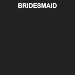 Bridesmaid Wedding - Printed On Back - T Shirts 2026909