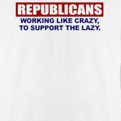 Republicans Working Like Crazy To Support The lazy T Shirt 219192