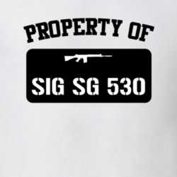 Property Of My Sig Sg 530 Rifle T Shirt 22426232