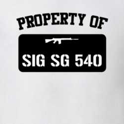 Property Of My Sig Sg 540 Rifle T Shirt 22426236