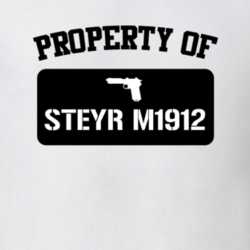 Property Of My Steyr M1912 Pistol T Shirt 22426541