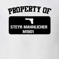 Property Of My Steyr Mannlicher M1901 Pistol T Shirt 22426545