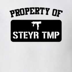 Property Of My Steyr Tmp Pistol T Shirt 22426559