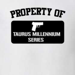 Property Of My Taurus Millennium Series Pistol T Shirt 22426645