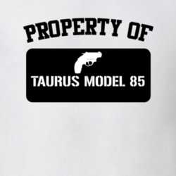 Property Of My Taurus Model 85 Revolver T Shirt 22426672