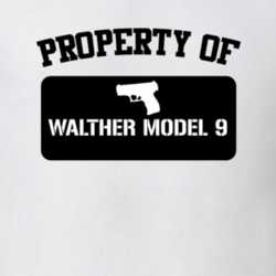 Property Of My Walther Model 9 Pistol T Shirt 22426901