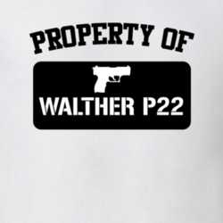 Property Of My Walther P22 Pistol T Shirt 22426907