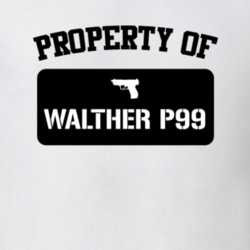 Property Of My Walther P99 Pistol T Shirt 22426919