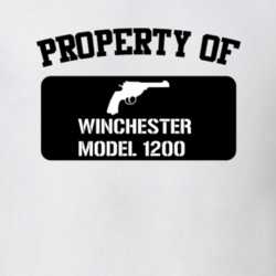 Property Of My Winchester Model 1200 Shotgun T Shirt 22426977
