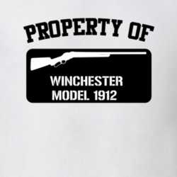 Property Of My Winchester Model 1912 Shotgun T Shirt 22426987