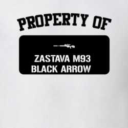 Property Of My Zastava M93 Black Arrow Sniper Rifle T Shirt 22427059