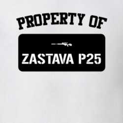Property Of My Zastava P25 Pistol T Shirt 22427067