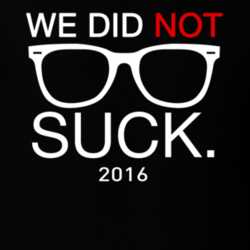 We Did Not Suck 2016 Passionate Fans T Shirt 25372384
