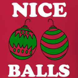 Nice Balls Funny Holiday Christmas Shirt 25379727
