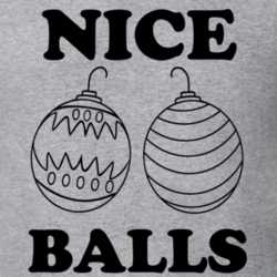 Nice Balls Funny Christmas Holiday Shirt 25379729