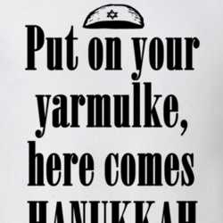 Put On Your Yarmulke Here Comes Hanukkah Funny Hanukkah Shirt 25629013