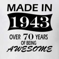 Made in 1943 Over 70 Years of Being Awesome T Shirt 26119701
