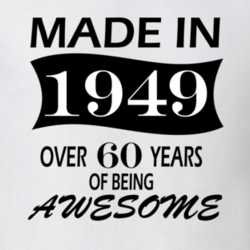 Made in 1949 Over 60 Years of Being Awesome T Shirt 26119723