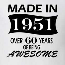 Made in 1951 Over 60 Years of Being Awesome T Shirt 26119731