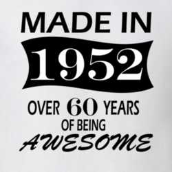 Made in 1952 Over 60 Years of Being Awesome T Shirt 26119736