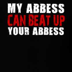 My Abbess Can Beat Up Your Abbess Funny T Shirt 27089786