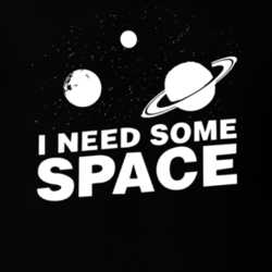 I Need Some Space Clever Solar System T Shirt 29077516