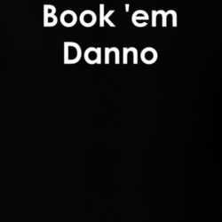 Book 'em Danno Hawaii Five-O TV Show Quote T Shirt 30777568