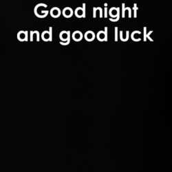 Good night and good luck See It Now TV Show Quote T Shirt 30777592
