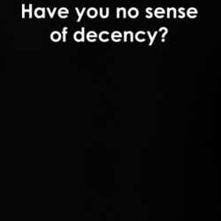 Have you no sense of decency? The Waltons TV Show Quote T Shirt 30777596