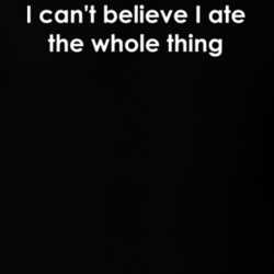 I can't believe I ate the whole thing Friends TV Show Quote T Shirt 30777617