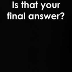 Is that your final answer? Who Wants to Be a Millionaire TV Show Quote T Shirt 30777634