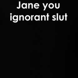 Jane you ignorant slut Saturday Night Live TV Show Quote T Shirt 30777640