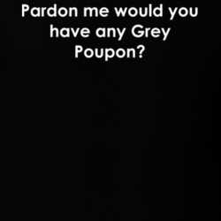 Pardon me would you have any Grey Poupon? The Brady Bunch TV Show Quote T Shirt 30777668