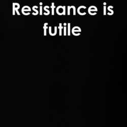 Resistance is futile Star Trek: The Next Generation TV Show Quote T Shirt 30777671