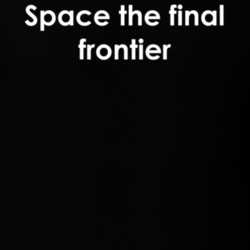 Space the final frontier Star Trek TV Show Quote T Shirt 30777680